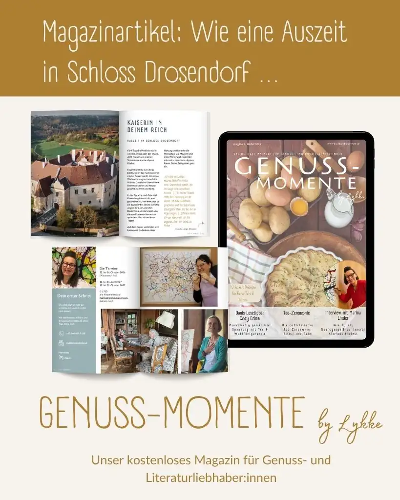 Werbegrafik für den Magazinartikel „Wie eine Auszeit in Schloss Drosendorf …“ aus der Ausgabe „Genuss-Momente by Lykke“.