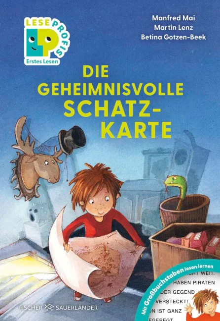 Buchcover „Die geheimnisvolle Schatzkarte“ von Manfred Mai, Martin Lenz und Betina Gotzen-Beek aus der Reihe „Leseprofis – Erstes Lesen“ (Fischer Sauerländer).
